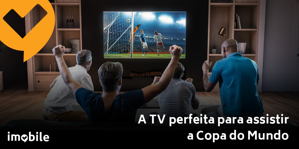 A Smart TV Perfeita Para Você Assistir a Copa do Mundo