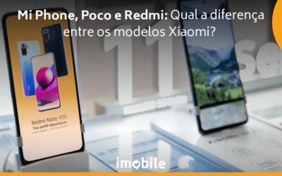 Mi Phone, Poco e Redmi: Qual a Diferença Entre os Modelos Xioami?