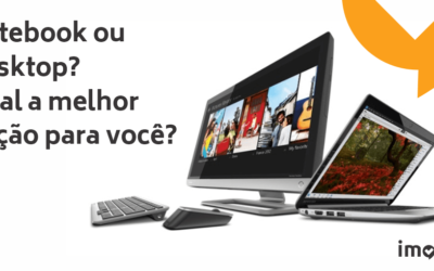 Notebook ou Desktop? Qual a Melhor Opção Para Você?